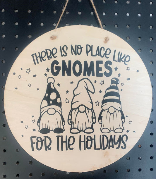 ROUND THERE IS NO PLACE LIKE GNOME FOR THE HOLIDAYS SIGN